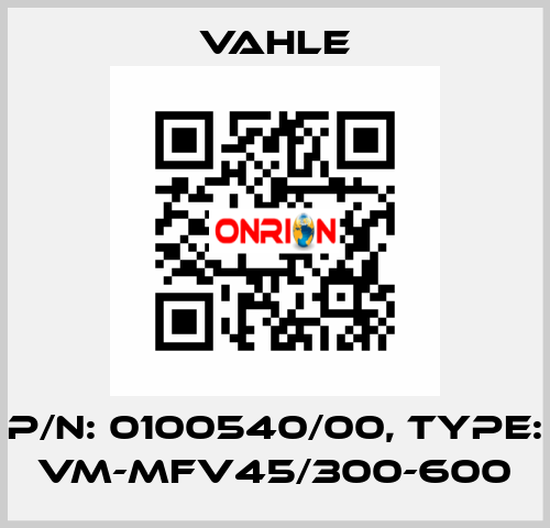 P/n: 0100540/00, Type: VM-MFV45/300-600 Vahle