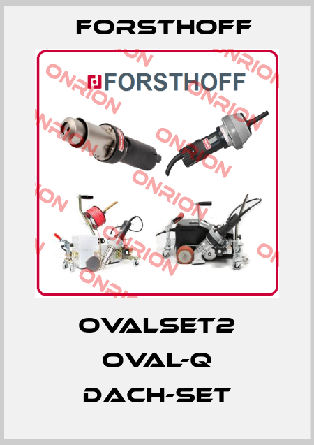 OVALSET2 OVAL-Q DACH-SET Forsthoff