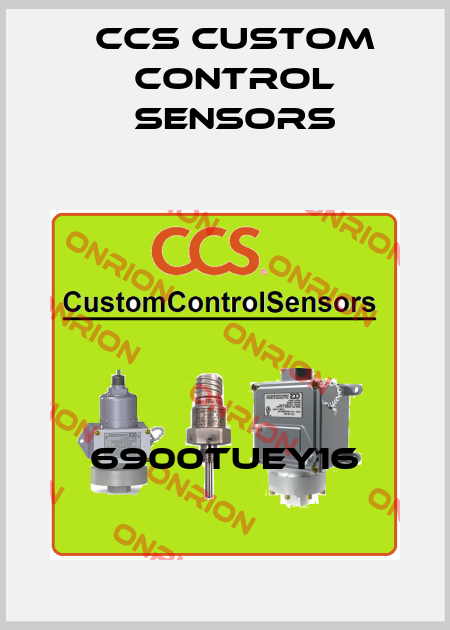 6900TUEY16 CCS Custom Control Sensors