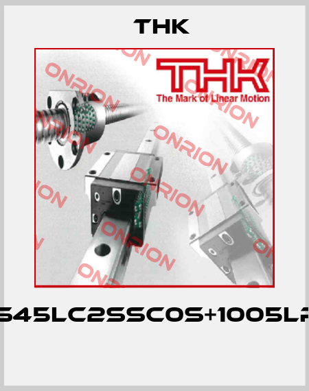 SVS45LC2SSC0S+1005LP-IV  THK