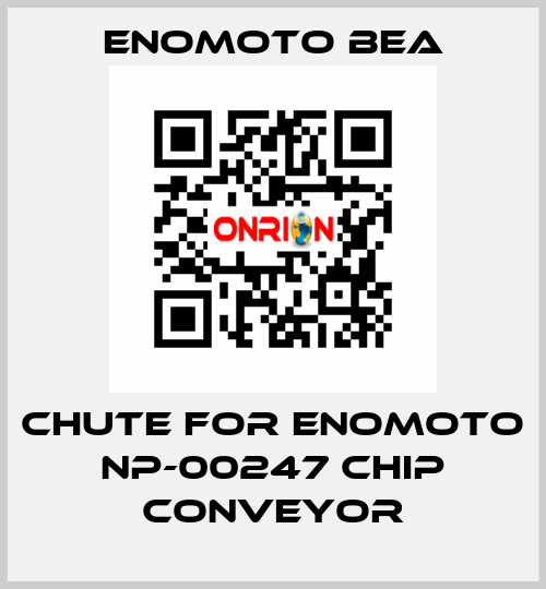 CHUTE FOR ENOMOTO NP-00247 CHIP CONVEYOR Enomoto BeA