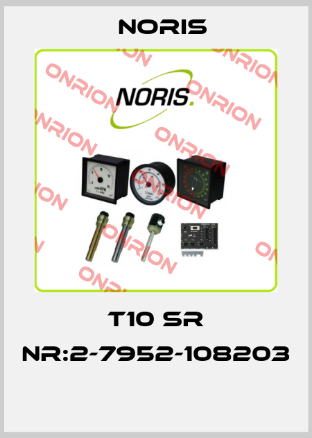 T10 SR NR:2-7952-108203  Noris