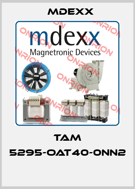TAM 5295-OAT40-0NN2  Mdexx