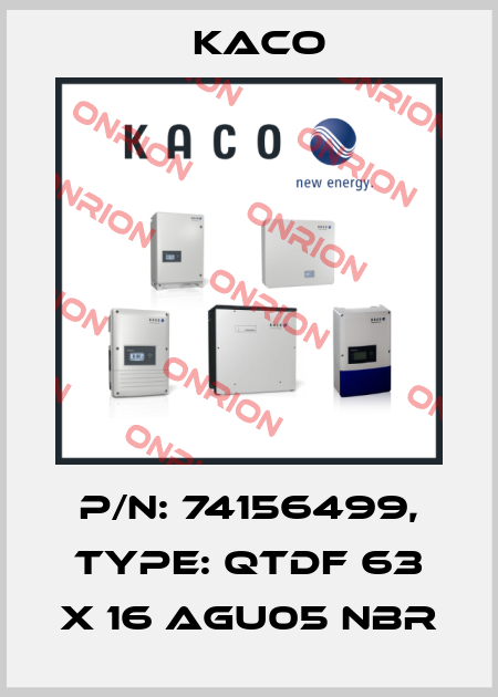 P/N: 74156499, Type: QTDF 63 x 16 AGU05 NBR Kaco