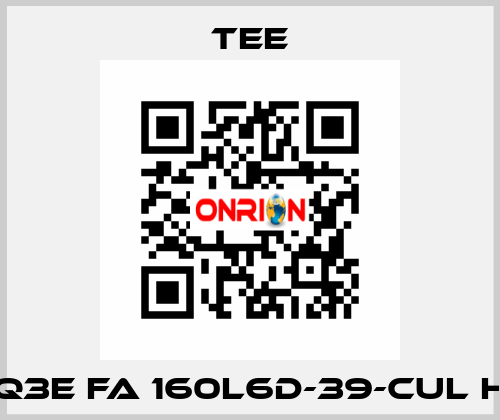 Q3E FA 160L6D-39-CUL H TEE