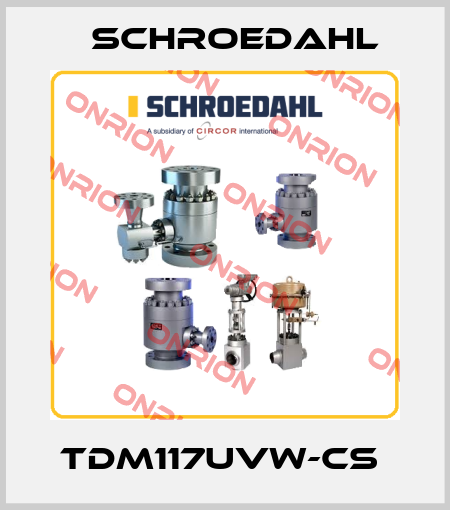 TDM117UVW-CS  Schroedahl
