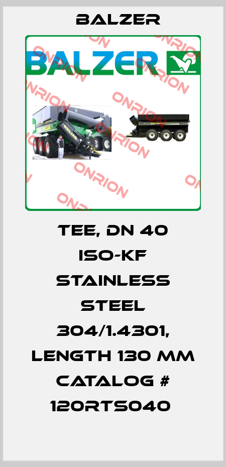 TEE, DN 40 ISO-KF STAINLESS STEEL 304/1.4301, LENGTH 130 MM CATALOG # 120RTS040  Balzer