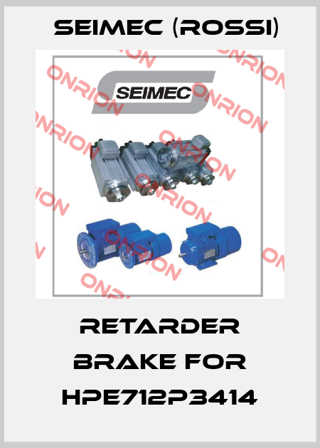 retarder brake for HPE712P3414 Seimec (Rossi)