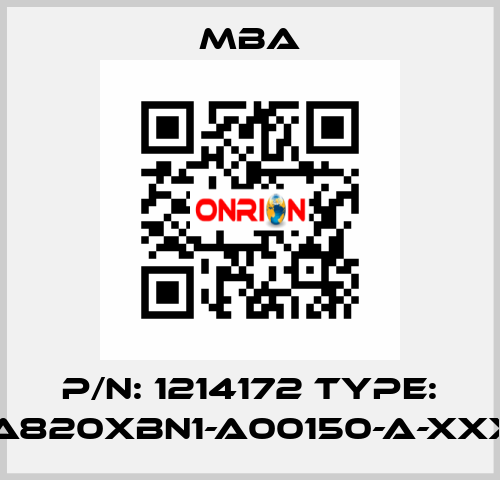 P/N: 1214172 Type: MBA820XBN1-A00150-A-XXXXX MBA