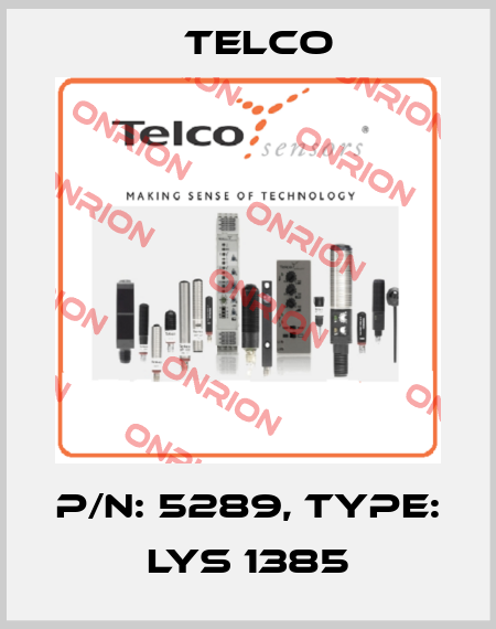 p/n: 5289, Type: LYS 1385 Telco