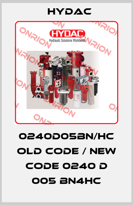 0240D05BN/HC old code / new code 0240 D 005 BN4HC Hydac