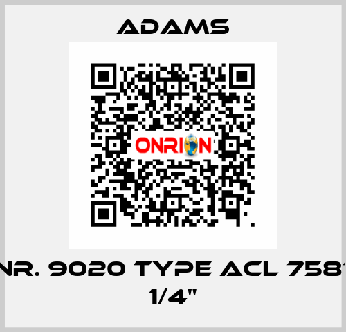 Nr. 9020 Type ACL 7581 1/4" ADAMS