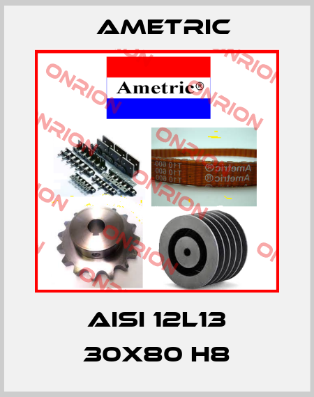 AISI 12L13 30X80 h8 Ametric