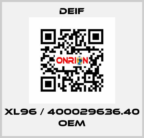 XL96 / 400029636.40 OEM Deif