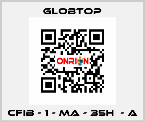 CFIB - 1 - MA - 35H  - A Globtop