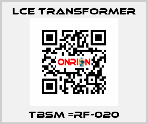 TBSM =RF-020 LCE Transformer