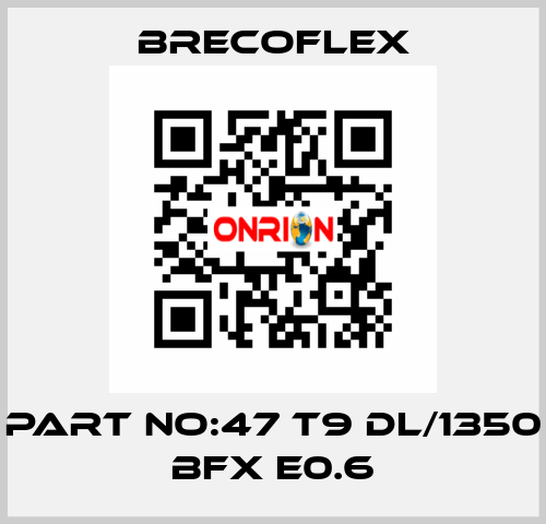 part no:47 T9 DL/1350 BFX E0.6 Brecoflex