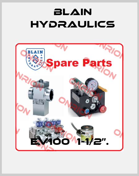 EV100  1-1/2”. Blain Hydraulics