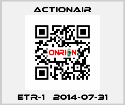 ETR-1   2014-07-31 Actionair