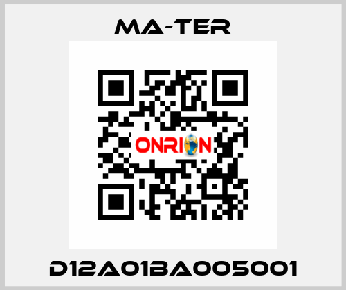 D12A01BA005001 MA-TER