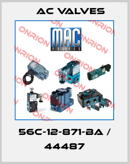 56C-12-871-BA / 44487 МAC Valves