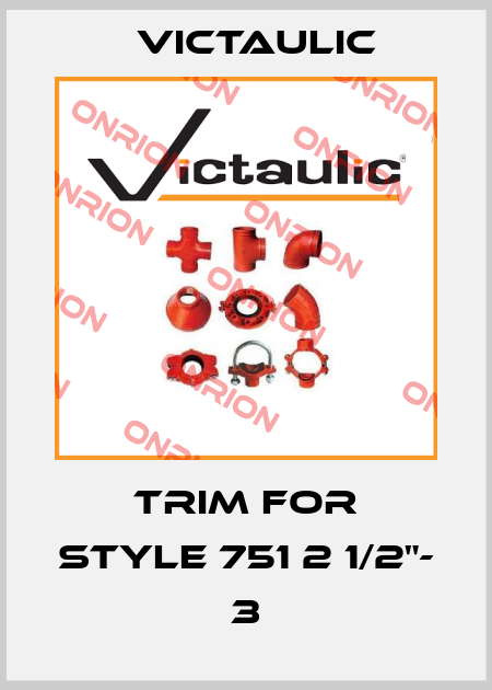 TRIM for Style 751 2 1/2"- 3 Victaulic