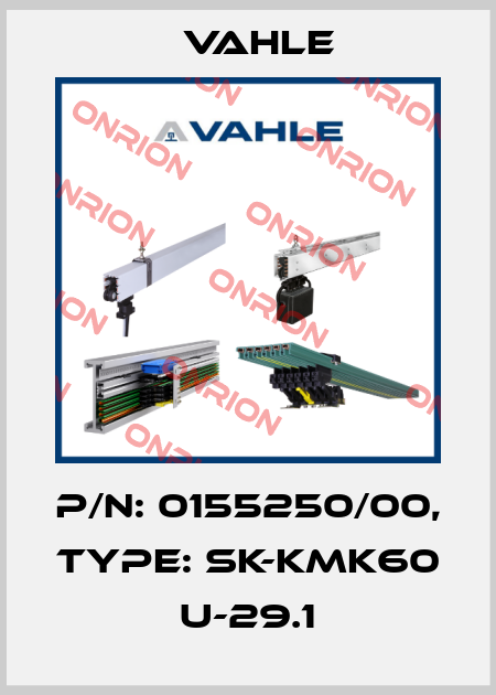 P/n: 0155250/00, Type: SK-KMK60 U-29.1 Vahle