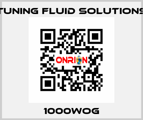 1000WOG Tuning Fluid Solutions