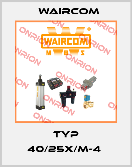 TYP 40/25X/M-4  Waircom
