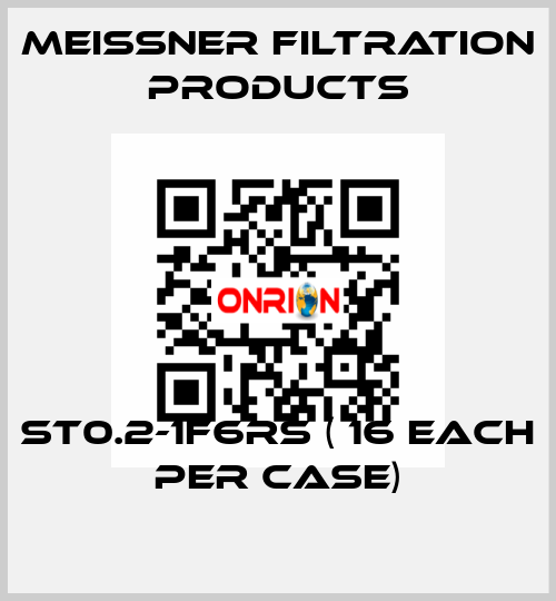 ST0.2-1F6RS ( 16 each per case) Meissner Filtration Products