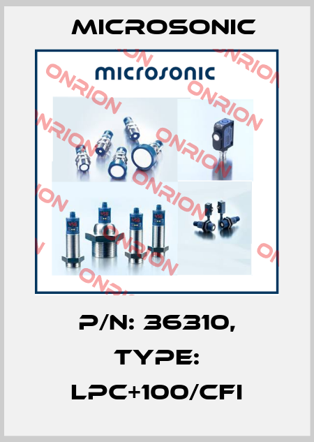 p/n: 36310, Type: lpc+100/CFI Microsonic