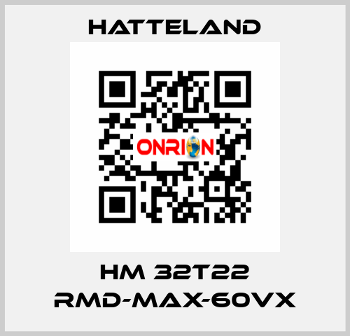 HM 32T22 RMD-MAX-60VX HATTELAND