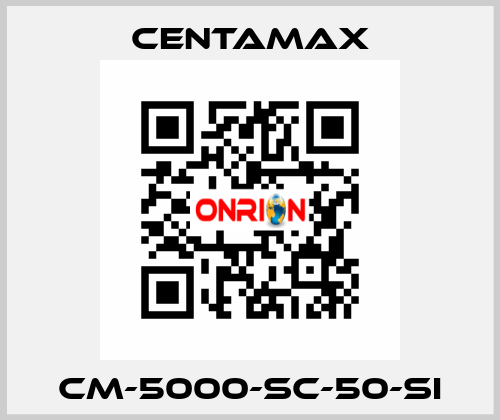 CM-5000-SC-50-SI CENTAMAX