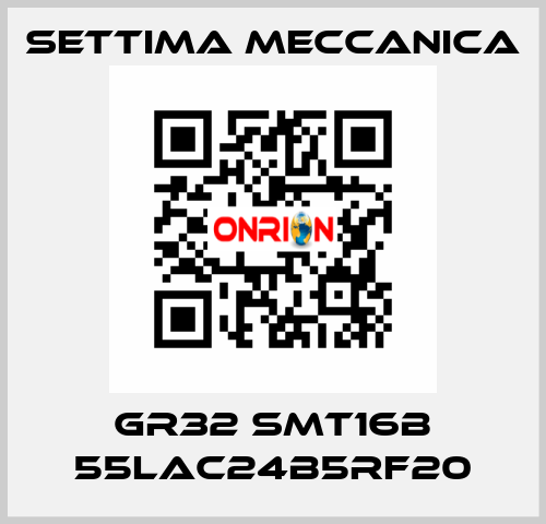 GR32 SMT16B 55LAC24B5RF20 Settima Meccanica