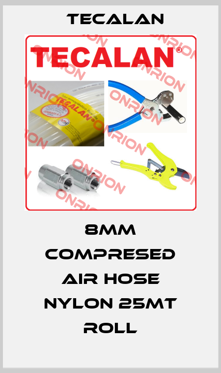 8mm compresed air hose nylon 25mt roll Tecalan