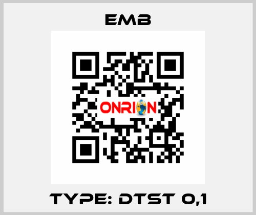 Type: DTST 0,1 Emb