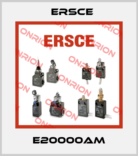 E20000AM Ersce
