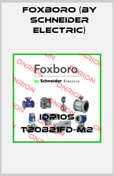 IDP10S T20B21FD-M2 Foxboro (by Schneider Electric)