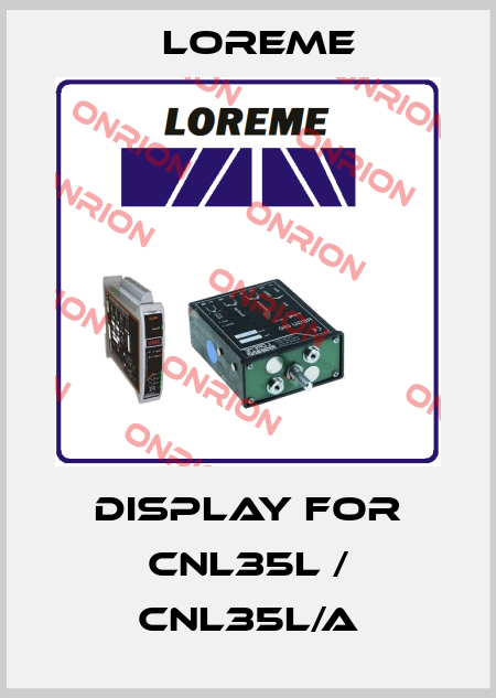 Display for CNL35L / CNL35L/A Loreme
