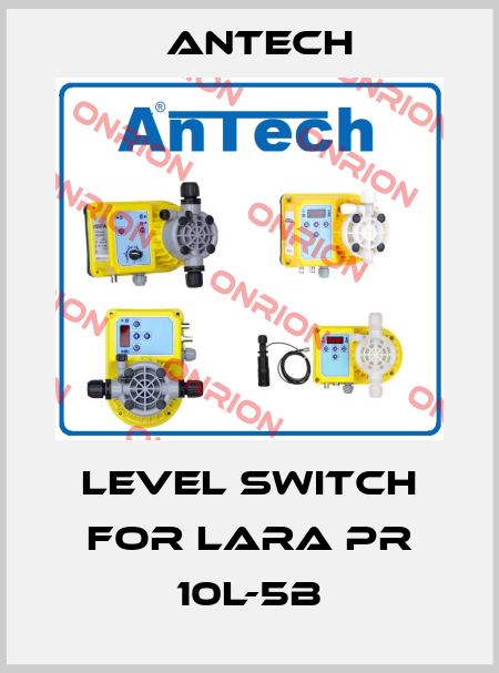 level switch for Lara PR 10L-5B Antech
