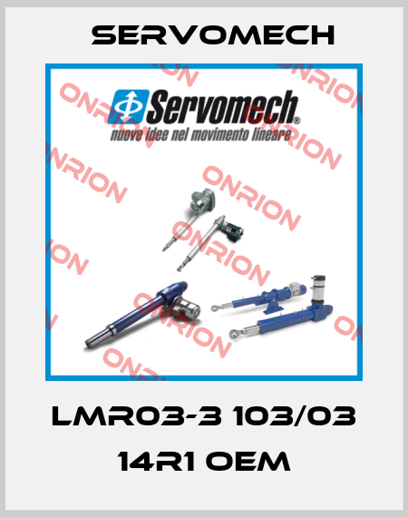 LMR03-3 103/03 14R1 OEM Servomech