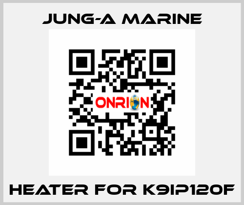 heater for K9IP120F JUNG-A MARINE