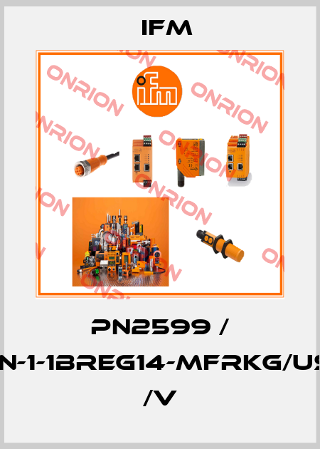 PN2599 / PN-1-1BREG14-MFRKG/US/ /V Ifm