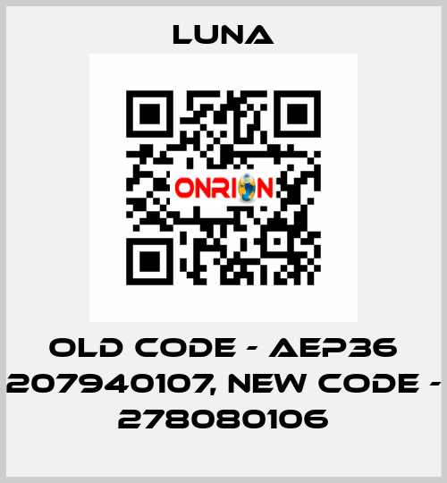 old code - AEP36 207940107, new code - 278080106 Luna