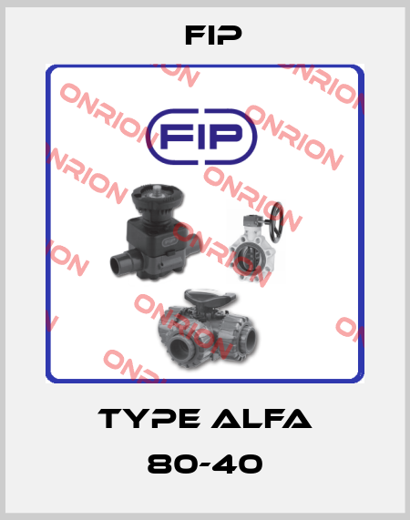 Type ALFA 80-40 Fip