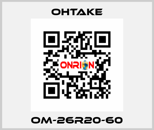OM-26R20-60 OHTAKE