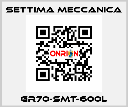 GR70-SMT-600L Settima Meccanica