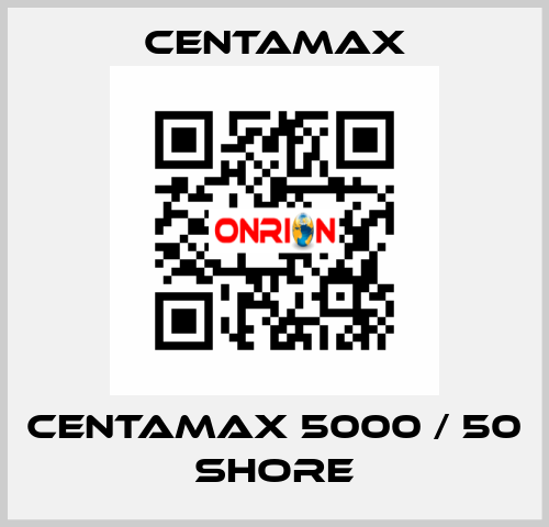 Centamax 5000 / 50 shore CENTAMAX