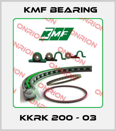 KKRK 200 - 03 KMF Bearing