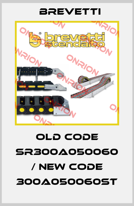 old code SR300A050060 / new code 300A050060ST Brevetti